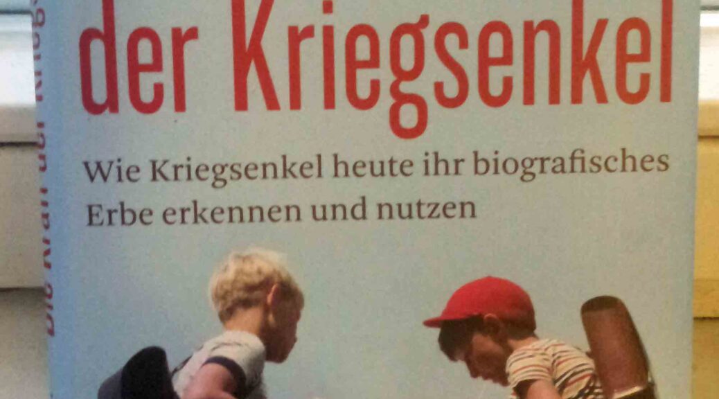 Buch "Die Kraft der Kriegsenkel" von Ingrid Meyer-Legrand, Kriegsenkel, Buch Kriegsenkel, älter werden, Buchempfehlung, Meyer-Legrand, Buchempfehlung Meyer-Legrand, Buchbesprechung Meyer-Legrand,