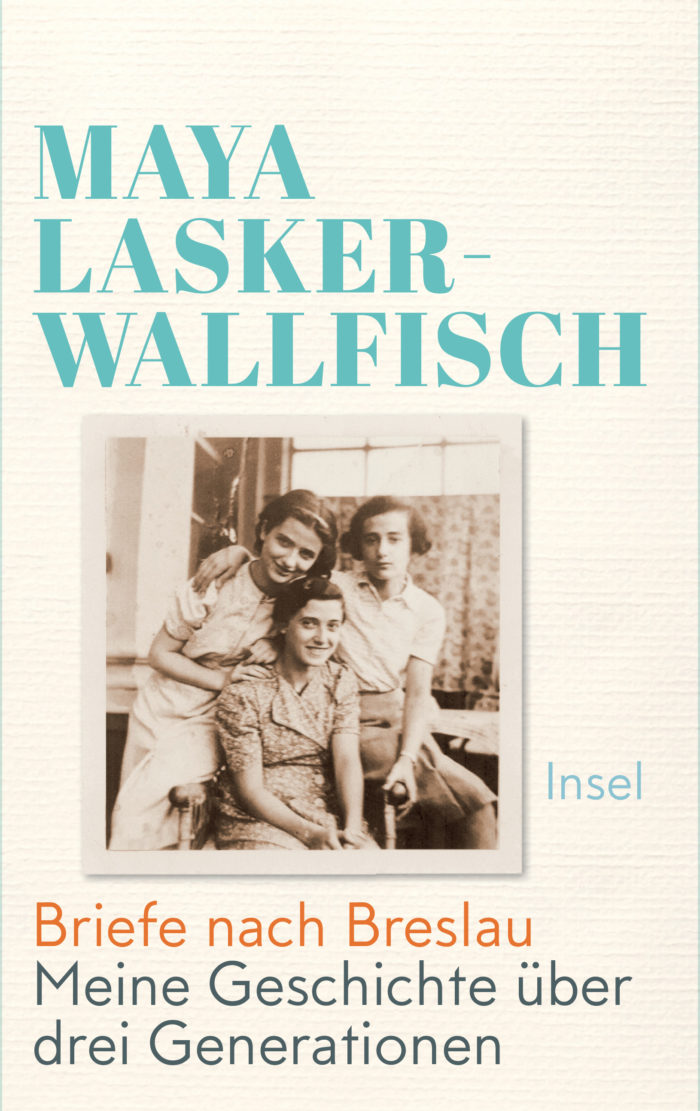 Maya Lasker-Wallfisch, Briefe nach Breslau, Kriegsenkel, Lasker-Wallfisch, Anita Lasker-Wallfisch, Kriegsenkel erzählen, Geschichten von Kriegsenkeln, die Traumata der Kriegsenkel, Trauma von Kriegsenkeln, Kriegsenkel erinnern sich, Holocaust-Überlebende