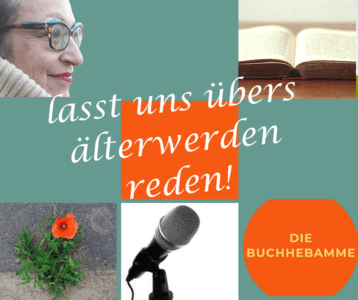 Text: lasst uns übers älterwerden reden! Collage mit Bild von Maria Al-Mana, einem aufgeschlagenen Buch, einem Mikrofon und einer einsamen Mohnblume, die mitten auf der Straße wächst