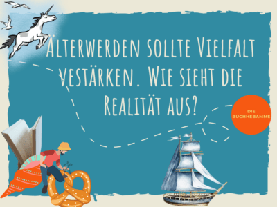 Text: Älterwerden sollte Vielfalt verstärken. Collage: Brezel, Muschel, Segelschiff, Buchhebamme,