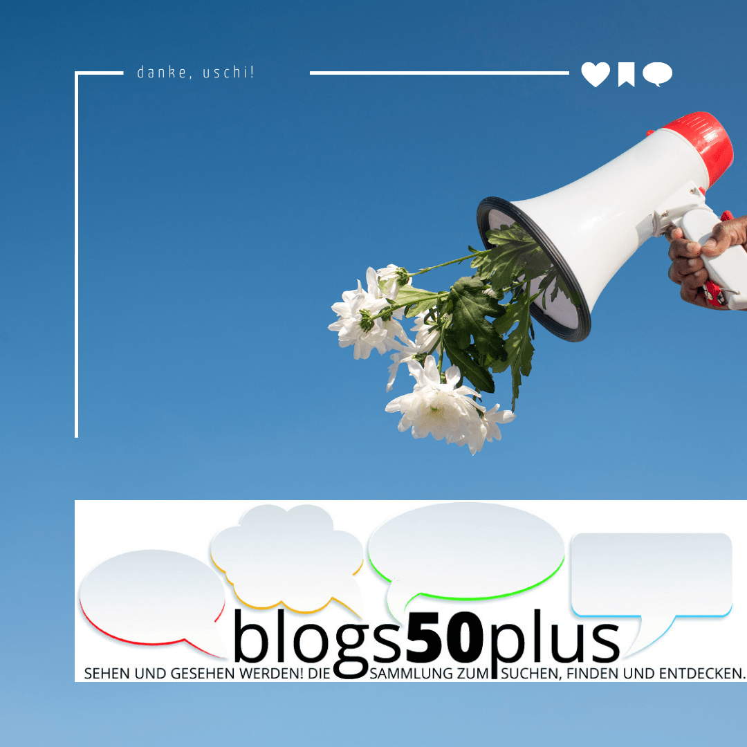 Megafon, aus dem Blumen statt laute Tne kommen. Text darüber: Danke, Uschi. Darunter das Logo der Blogs 50plus